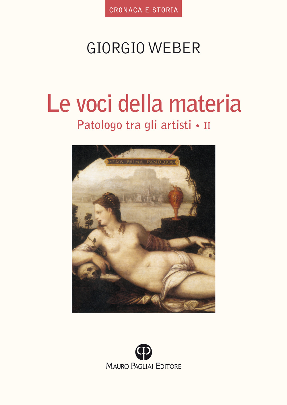 Le voci della materia. Patologo tra gli artisti. Ediz. illustrata