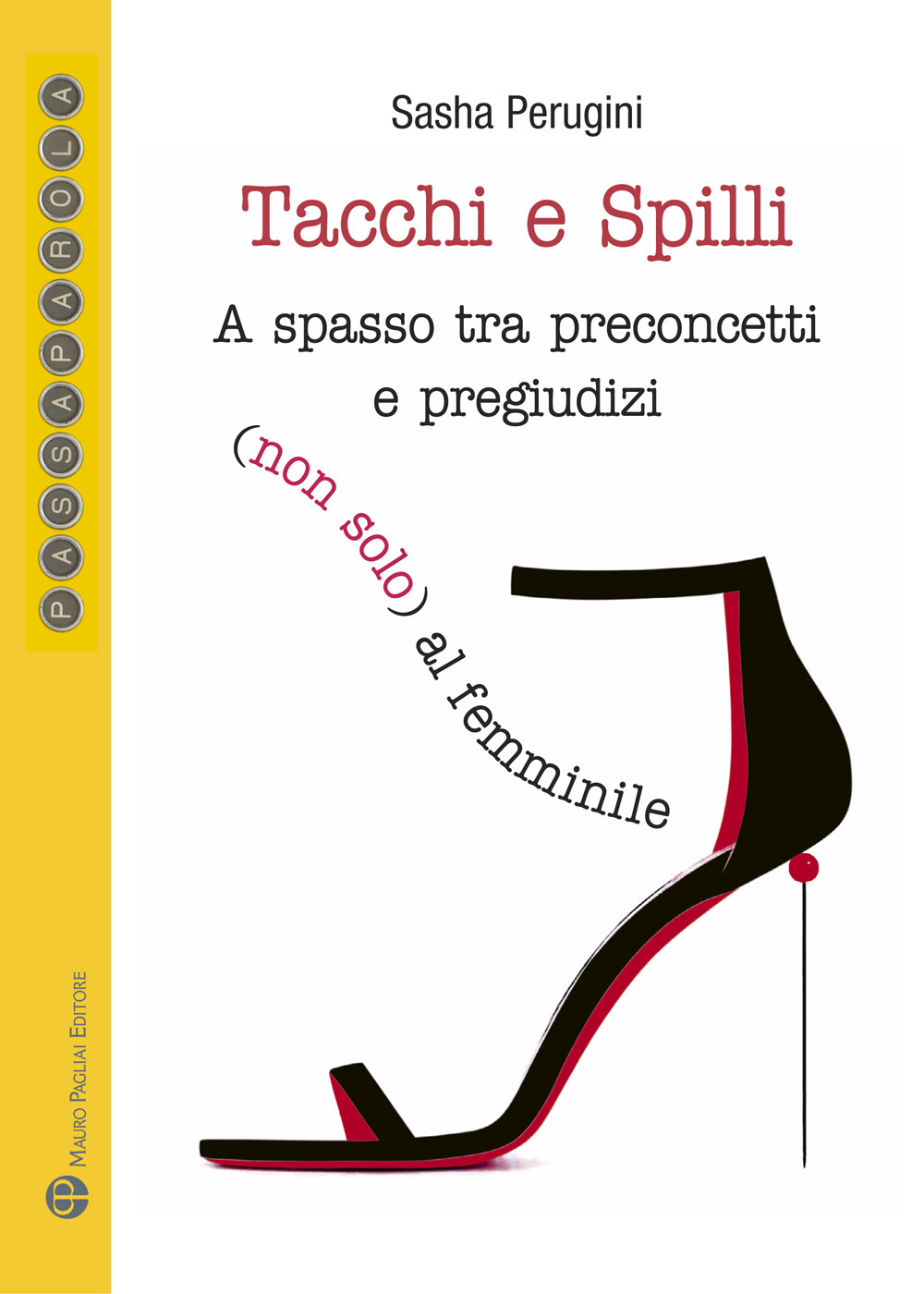 Tacchi e spilli. A spasso tra preconcetti e pregiudizi (non solo) al femminile