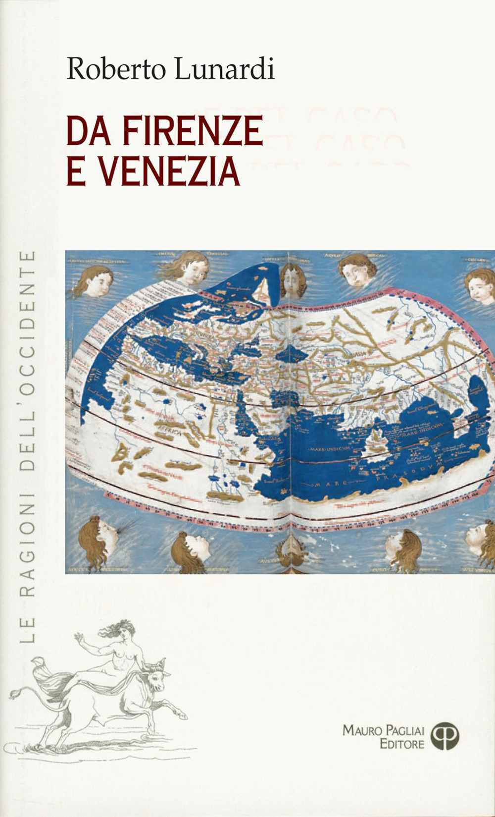 Da Firenze e Venezia. L'Occidente e l'Oriente, il sacro, l'impero e il potere