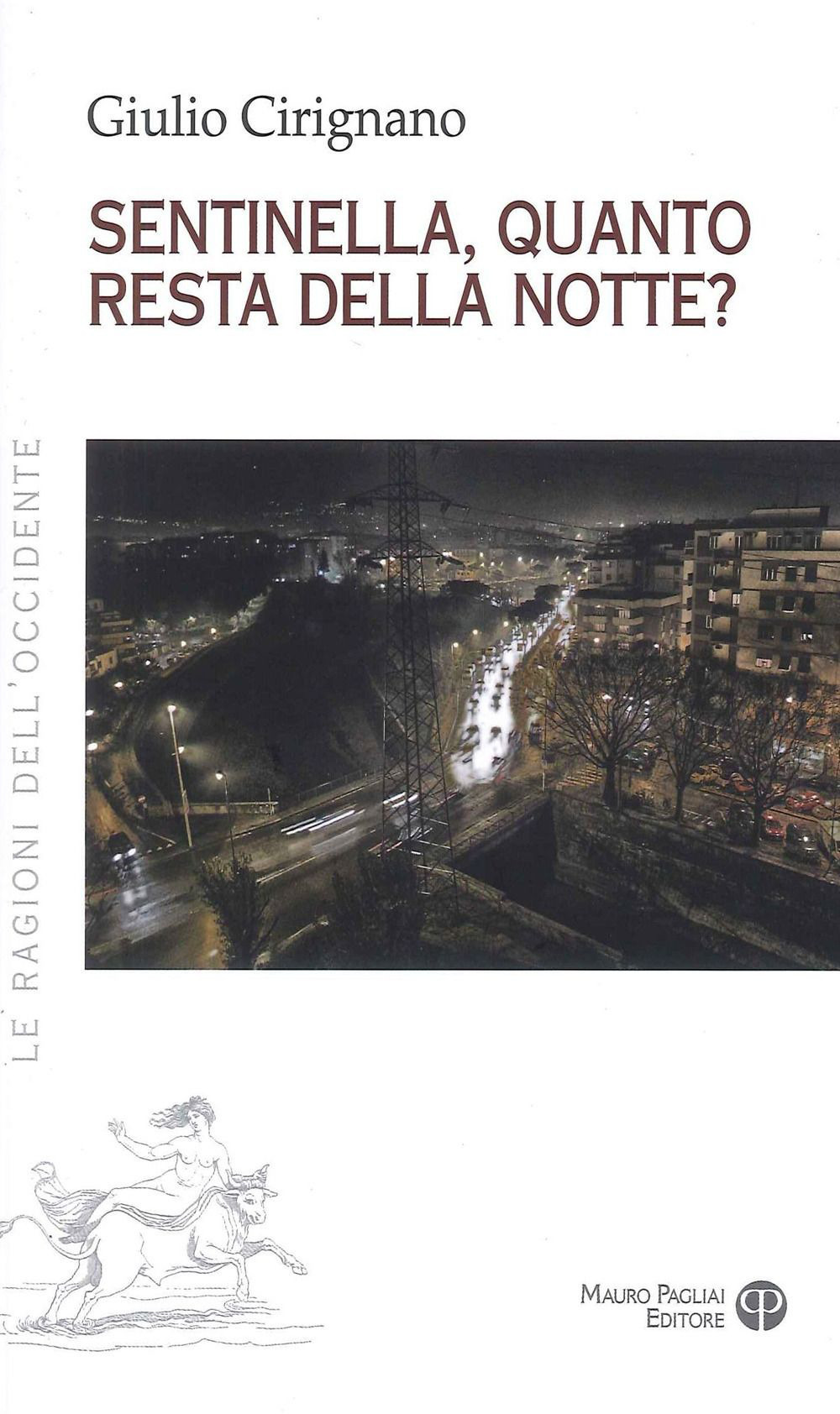 Sentinella, quanto resta della notte?