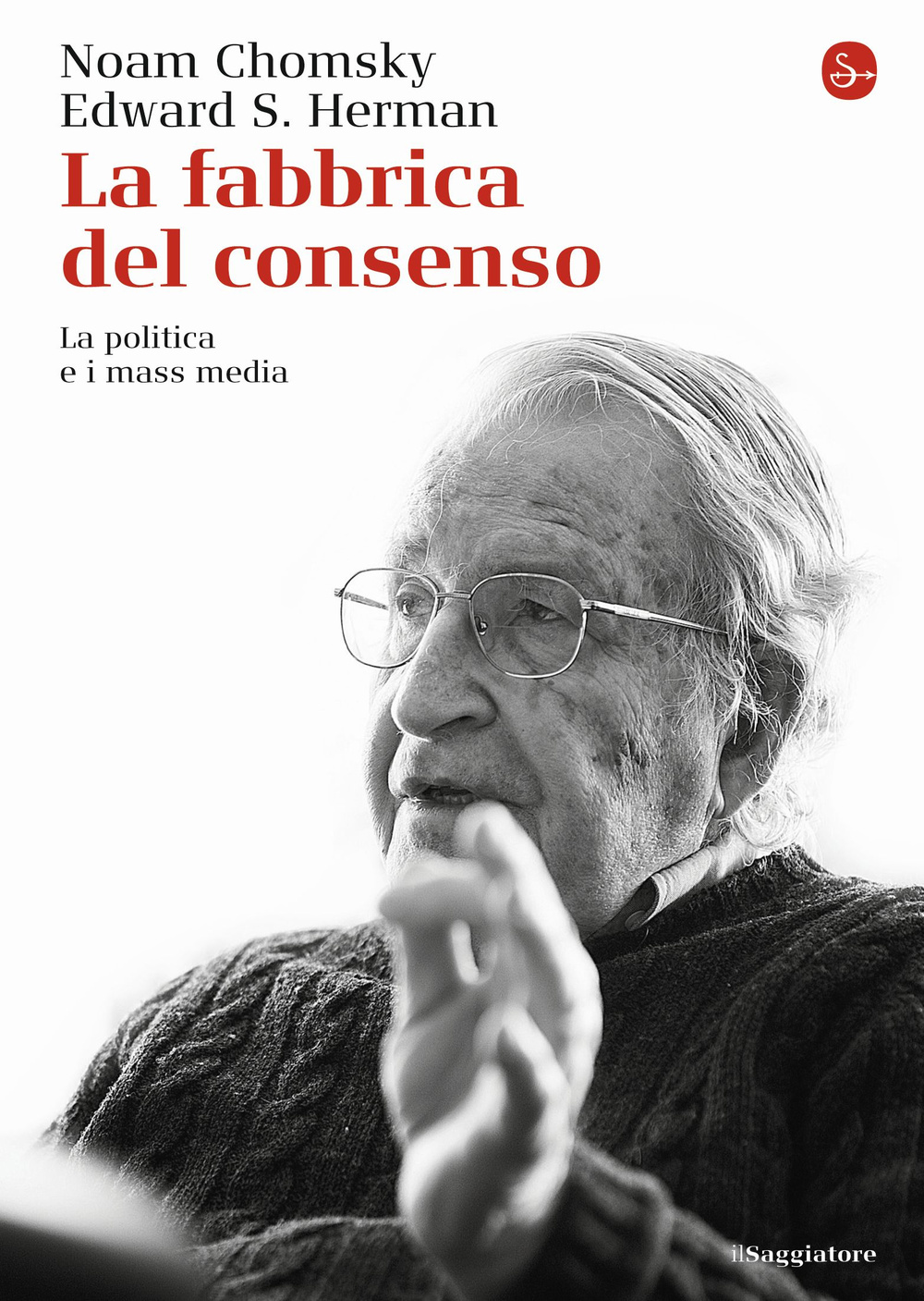 La fabbrica del consenso. La politica e i mass media