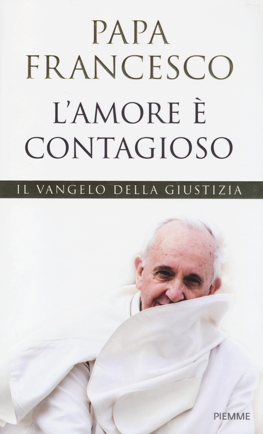 L'amore è contagioso. Il Vangelo della giustizia