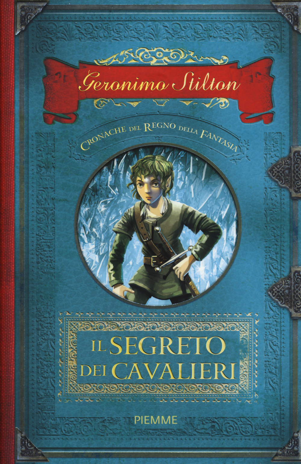 Il segreto dei cavalieri. Cronache del Regno della Fantasia. Vol. 6