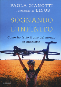 Copertina di: Sognando l'infinito. Come ho fatto il giro del mondo in bicicletta