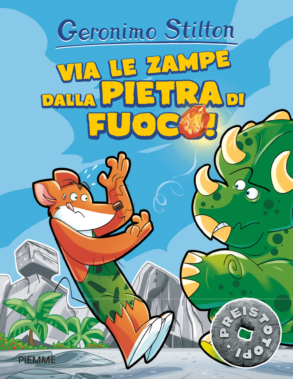 Via le zampe dalla pietra di fuoco! Preistotopi. Ediz. illustrata