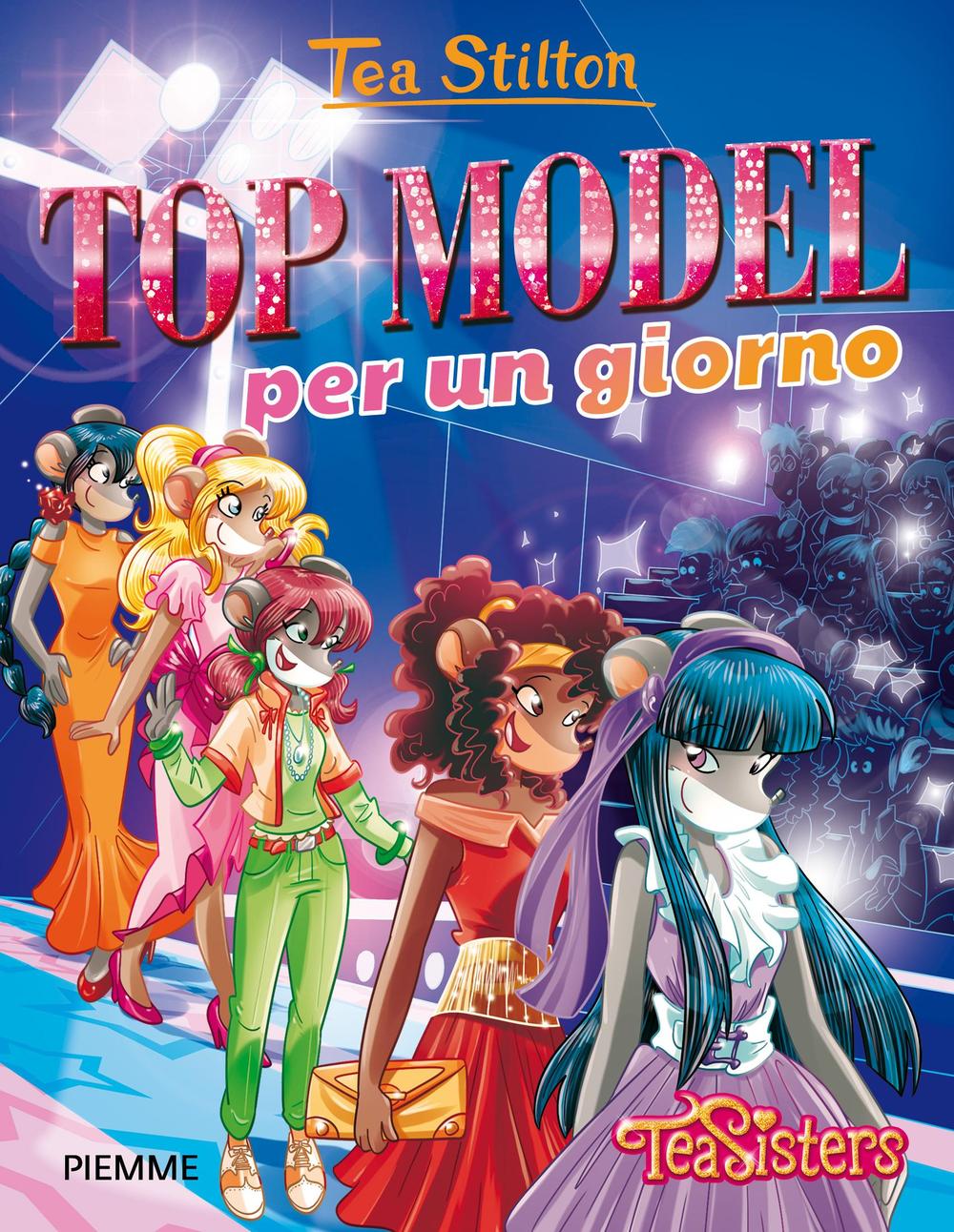 Top model per un giorno. Ediz. illustrata