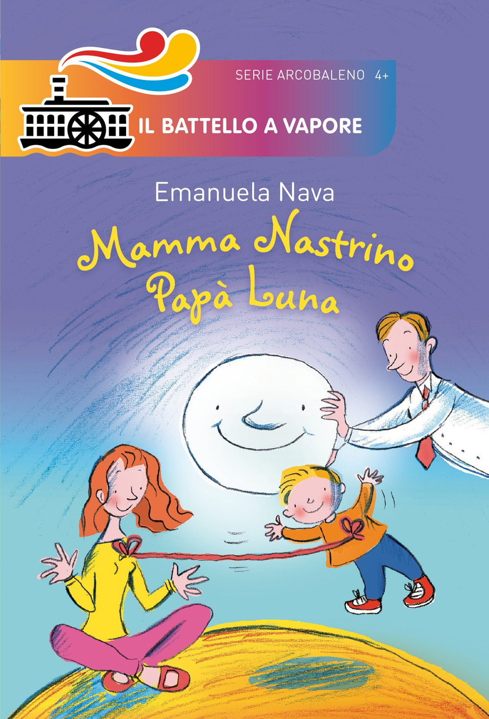 Mamma Nastrino, papà Luna. Ediz. illustrata