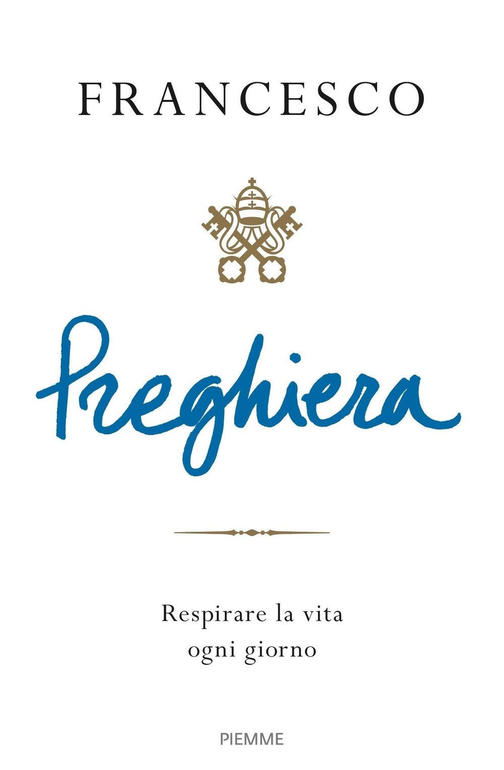 Preghiera. Respirare la vita ogni giorno