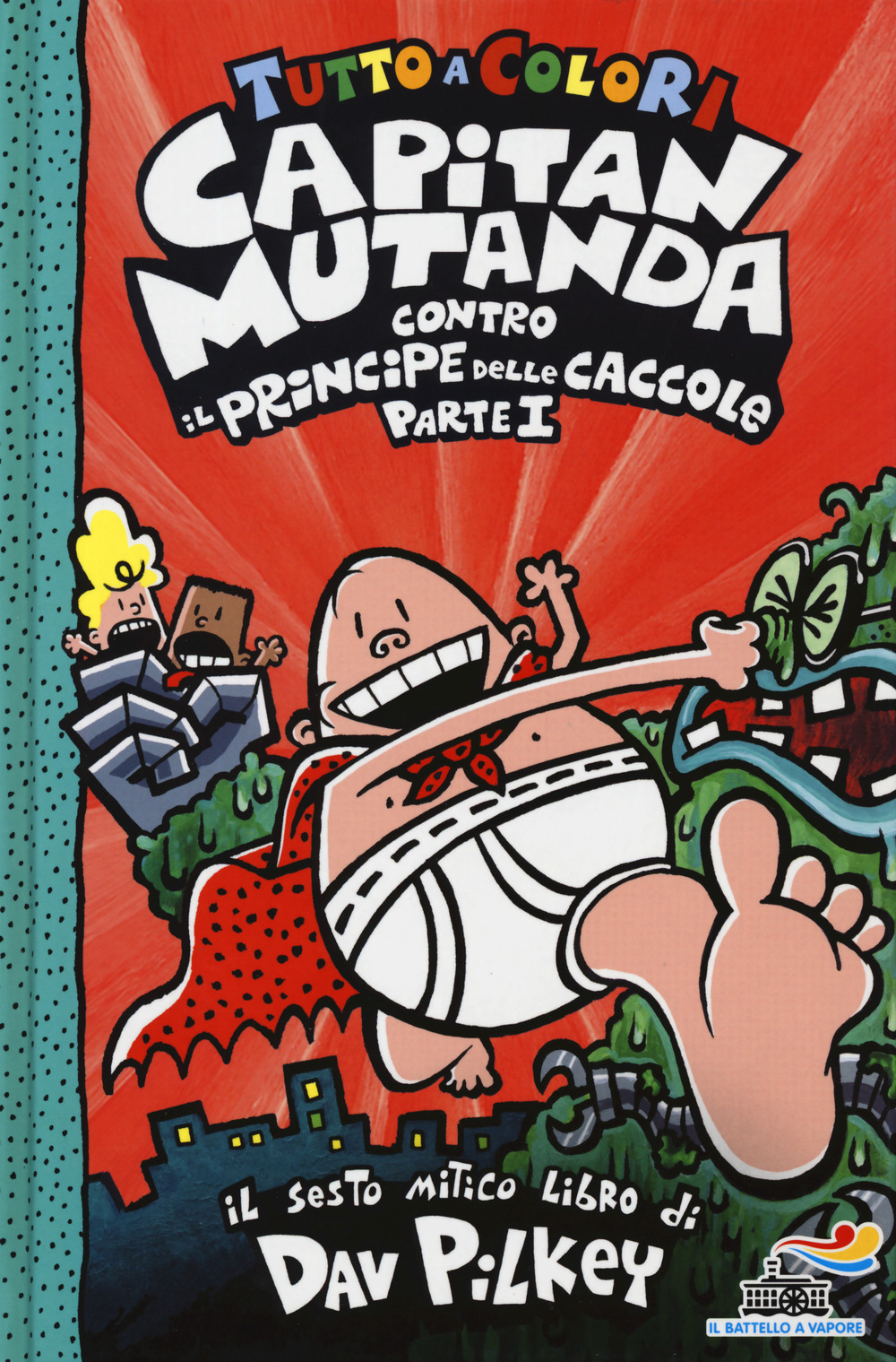 Capitan Mutanda contro il principe delle caccole. Vol. 1