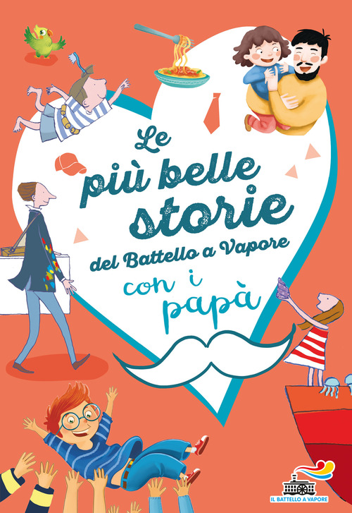 PIU' BELLE STORIE DEL BATTELLO A VAPORE CON I PAPA' (LE) di LAVATELLI-CARPI
