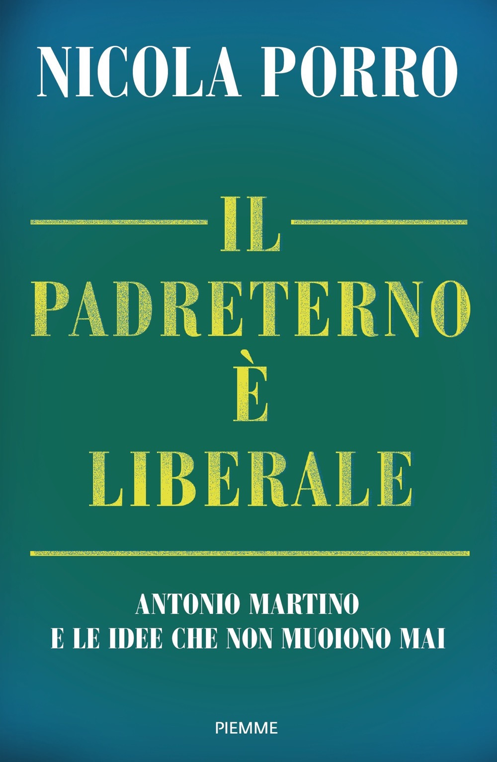 Il padreterno è liberale. Antonio Martino e le idee che non muoiono mai