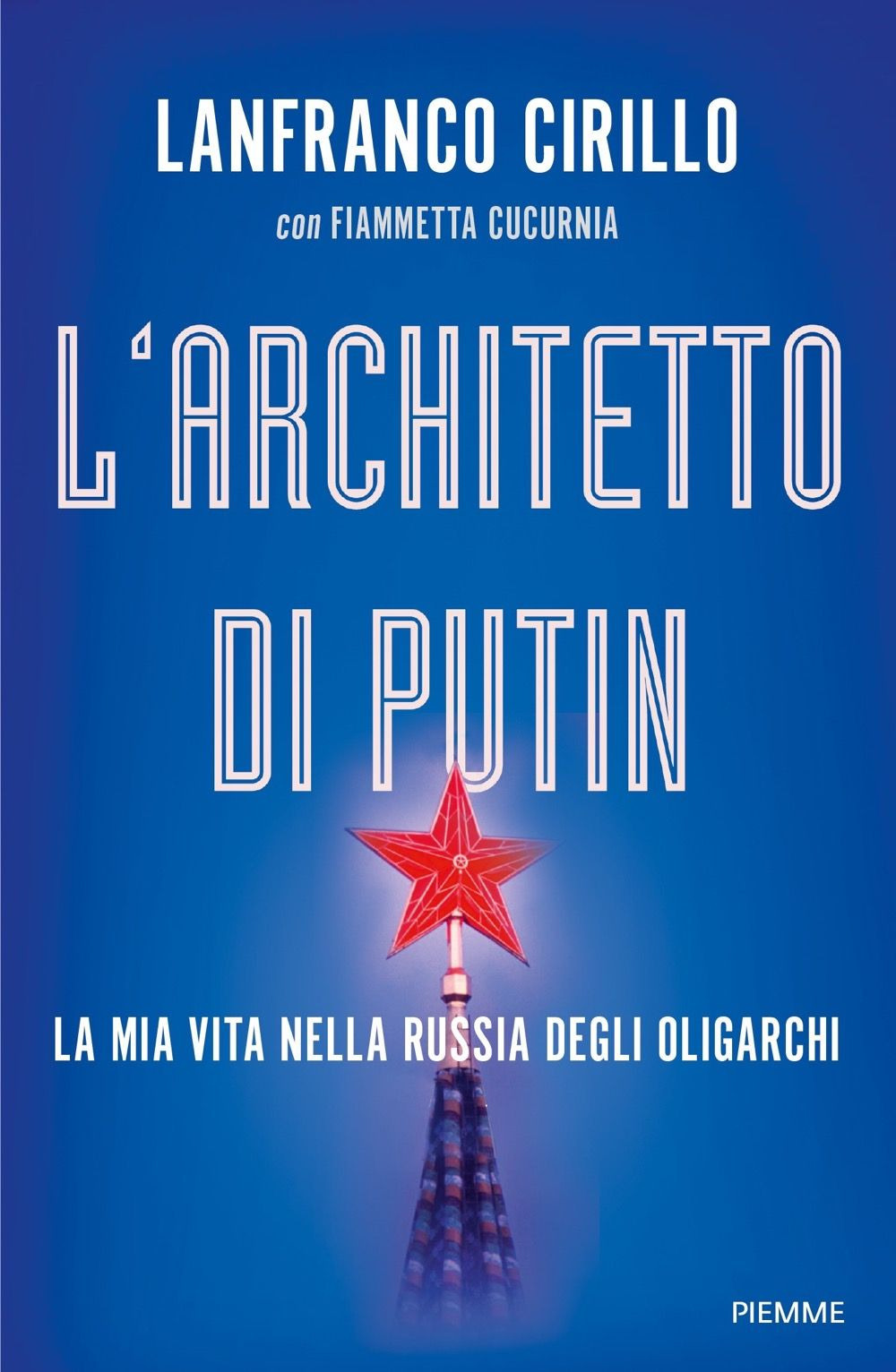 L'architetto di Putin. La mia vita nella Russia degli oligarchi