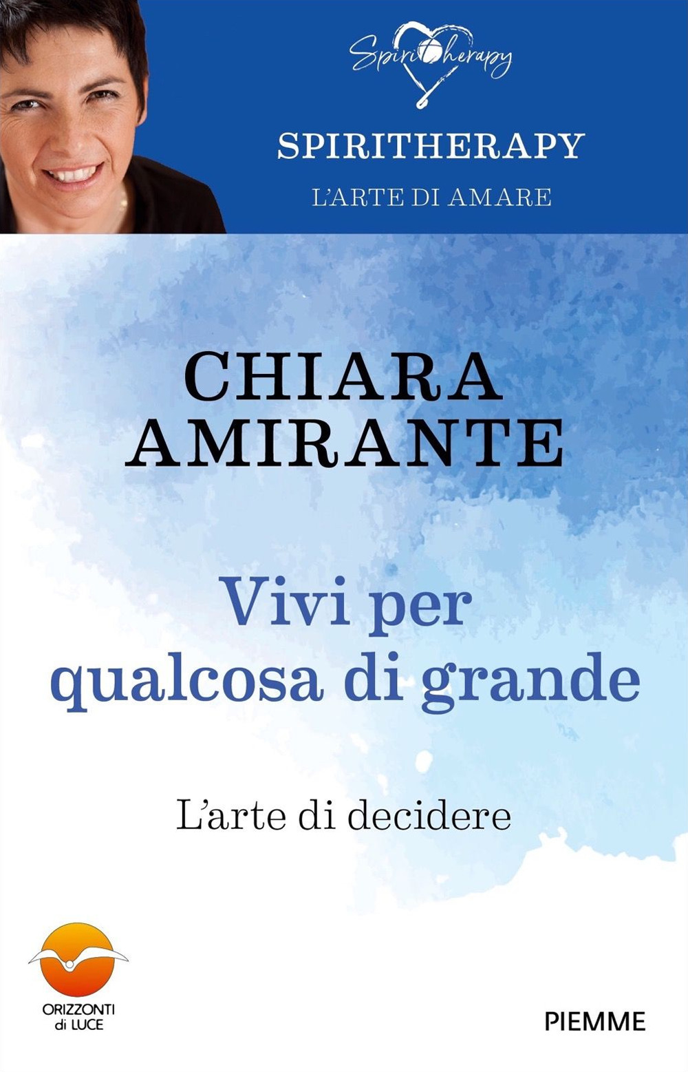 Vivi per qualcosa di grande. L'arte di decidere