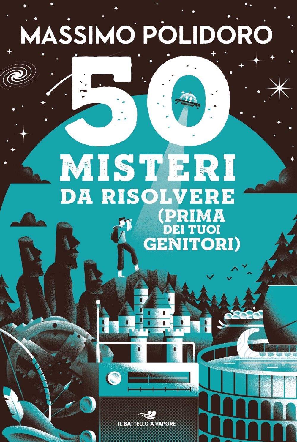 50 misteri da risolvere (prima dei tuoi genitori)