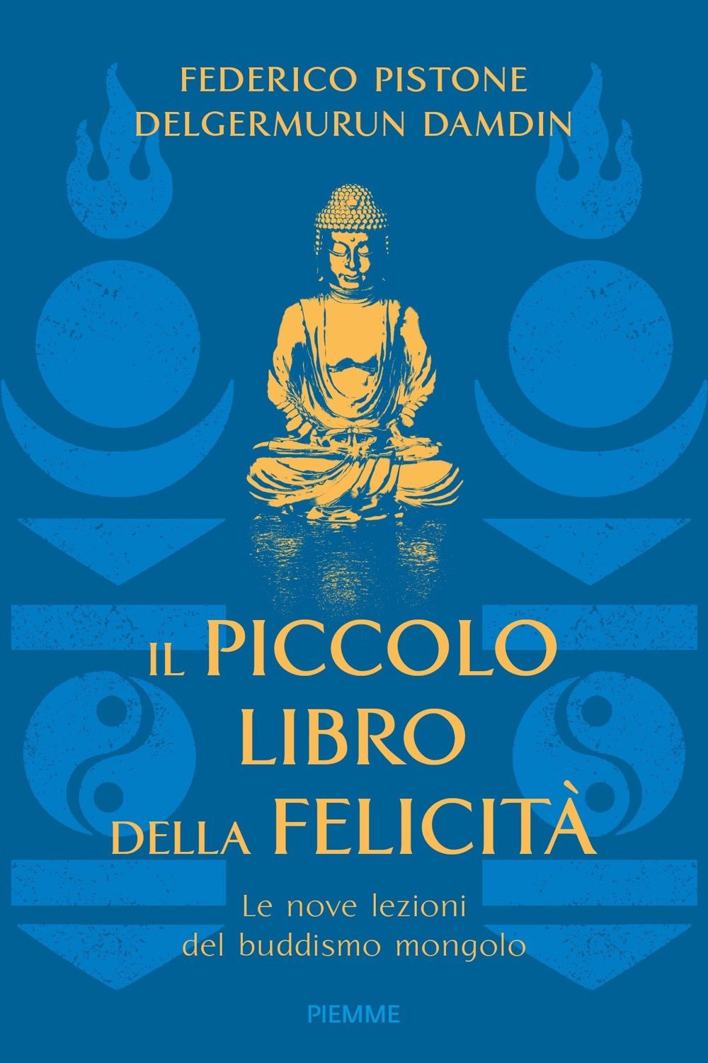 Il piccolo libro della felicità. Le nove lezioni del buddismo mongolo