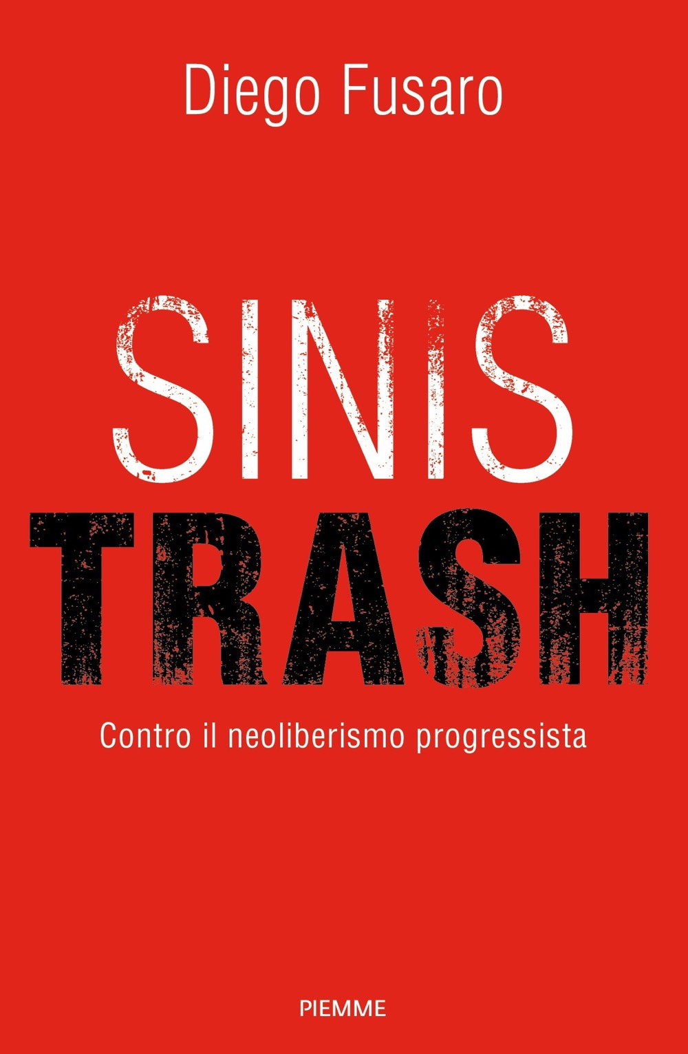 Sinistrash. Contro il neoliberalismo progressista