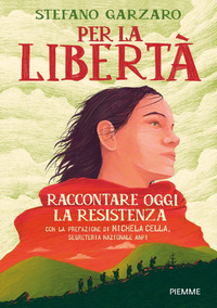 Copertina PER LA LIBERTA. RACCONTARE OGGI LA RESISTENZA 