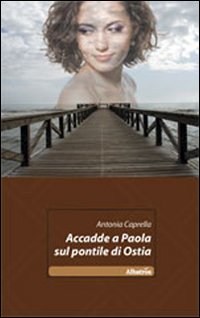 Accadde a Paola sul pontile di Ostia