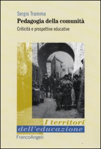 Pedagogia della comunità. Criticità e prospettive educative