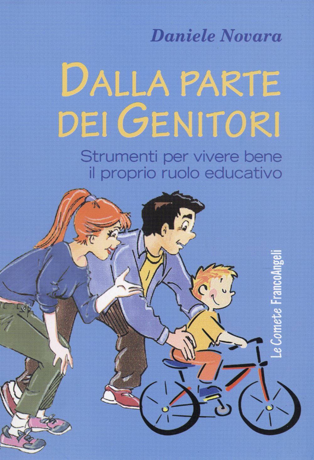 Dalla parte dei genitori. Strumenti per vivere bene il proprio ruolo educativo