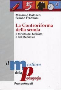 La controriforma della scuola. Il trionfo del mercato e del mediatico