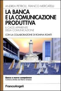 La banca e la comunicazione produttiva. Il caos apparente della comunicazione