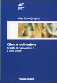 Scritti di formazione (1992-2009). Vol. 5: Clima e motivazione
