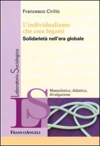 L'individualismo che crea legami. Solidarietà nell'era globale