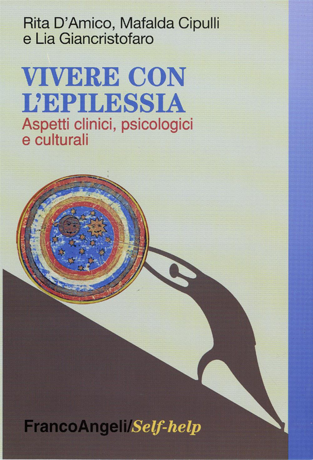 Vivere con l'epilessia. Aspetti clinici, psicologici e culturali