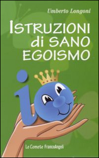 Istruzioni di sano egoismo