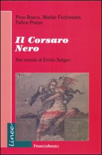 Il corsaro Nero. Nel mondo di Emilio Salgari