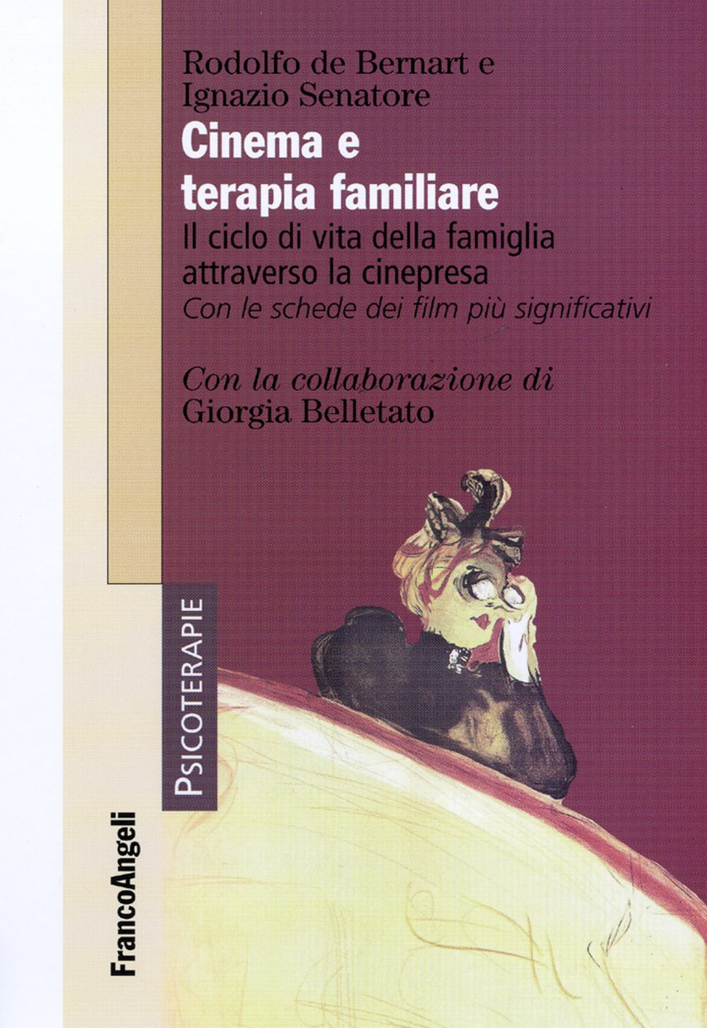 Cinema e terapia familiare. Il ciclo di vita della famiglia attraverso la cinepresa. Con le schede dei film più significativi