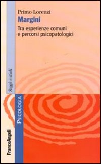 Margini. Tra esperienze comuni e percorsi psicopatologici