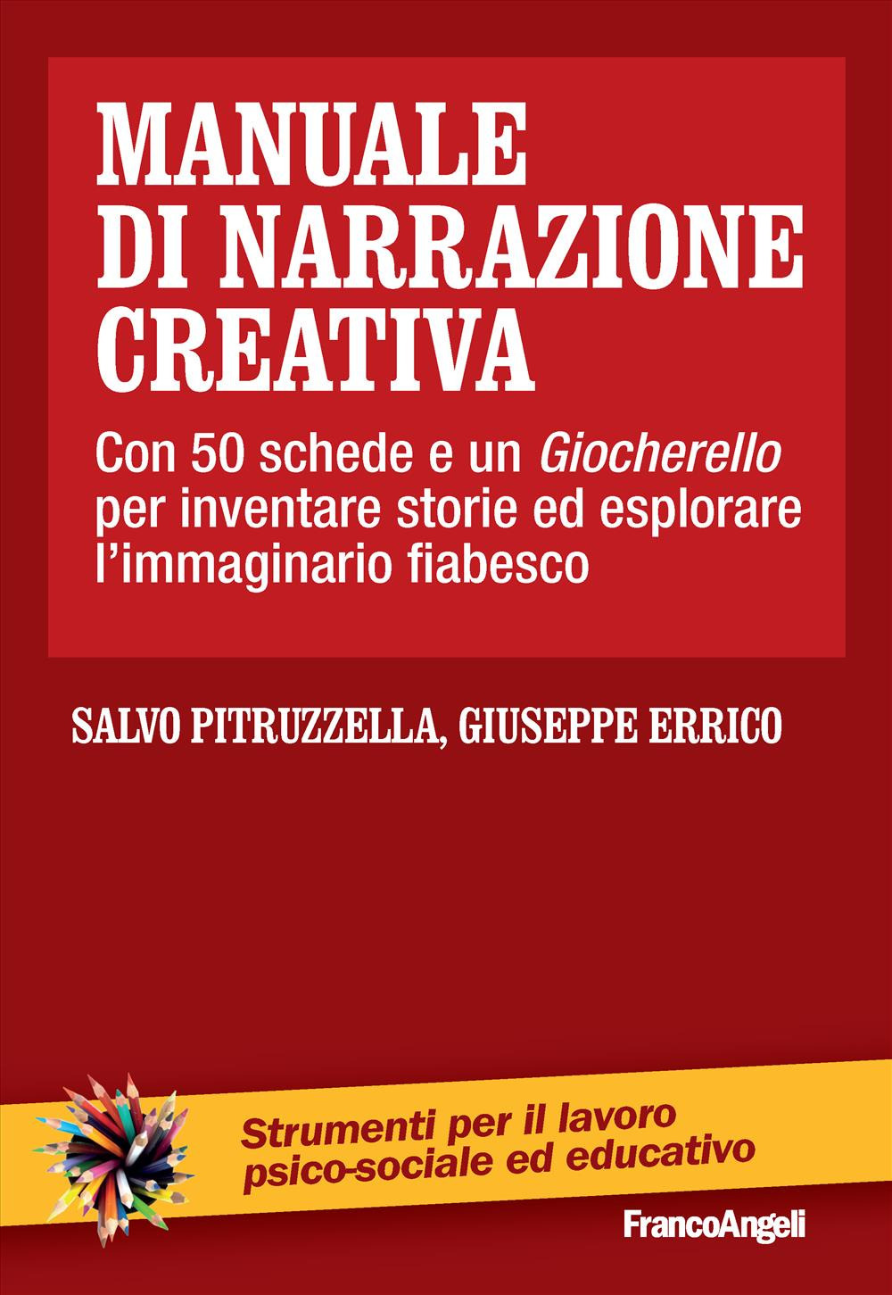 Manuale di narrazione creativa. Con 50 schede e un giocherello per inventare storie ed esplorare l'immaginario fiabesco