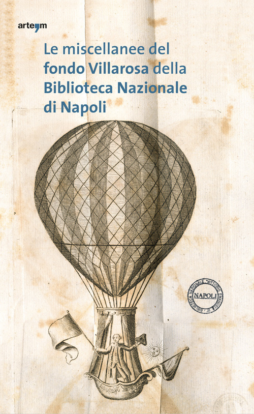 Le miscellanee del fondo Villarosa della Biblioteca Nazionale di Napoli. Vita sociale e civile nella Napoli del Settecento