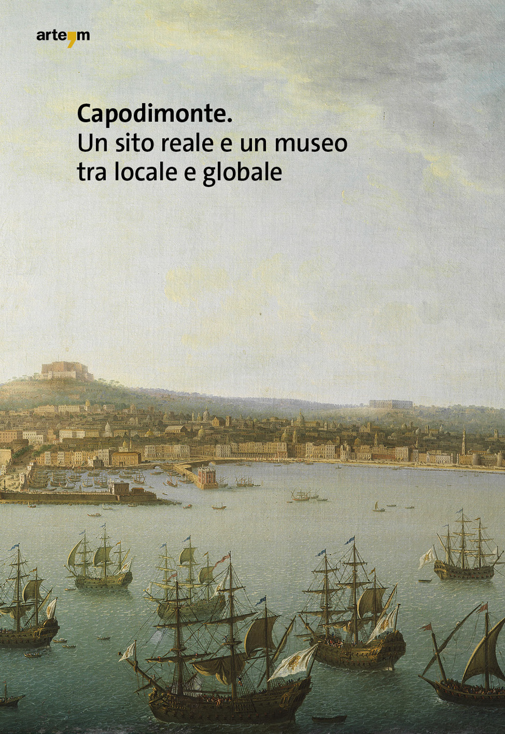 Capodimonte. Un sito reale e un museo tra locale e globale