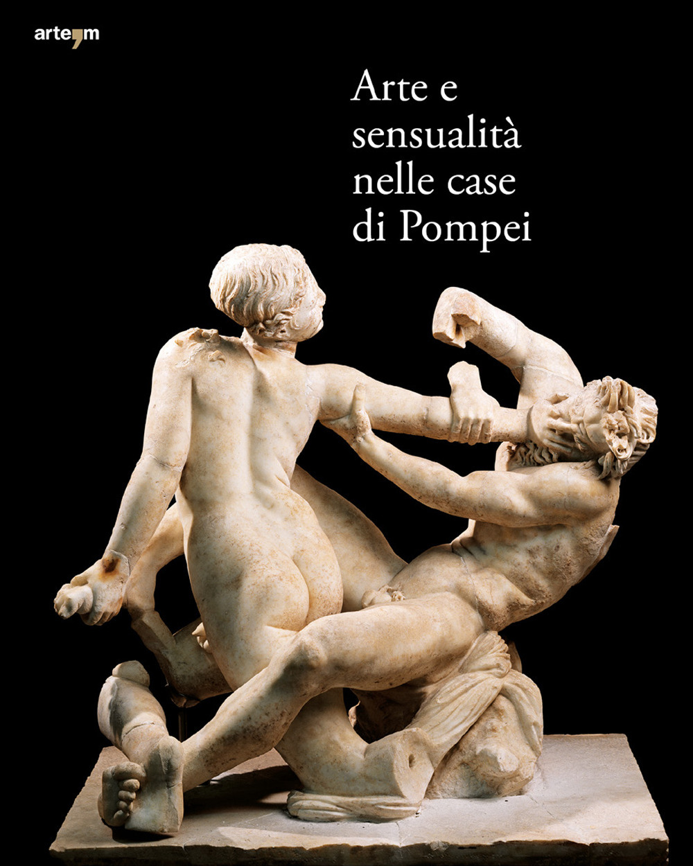 Arte e sensualità nelle case di Pompei. Catalogo della mostra (Parco Archeologico di Pompei, 21 aprile 2022-15 gennaio 2023). Ediz. a colori