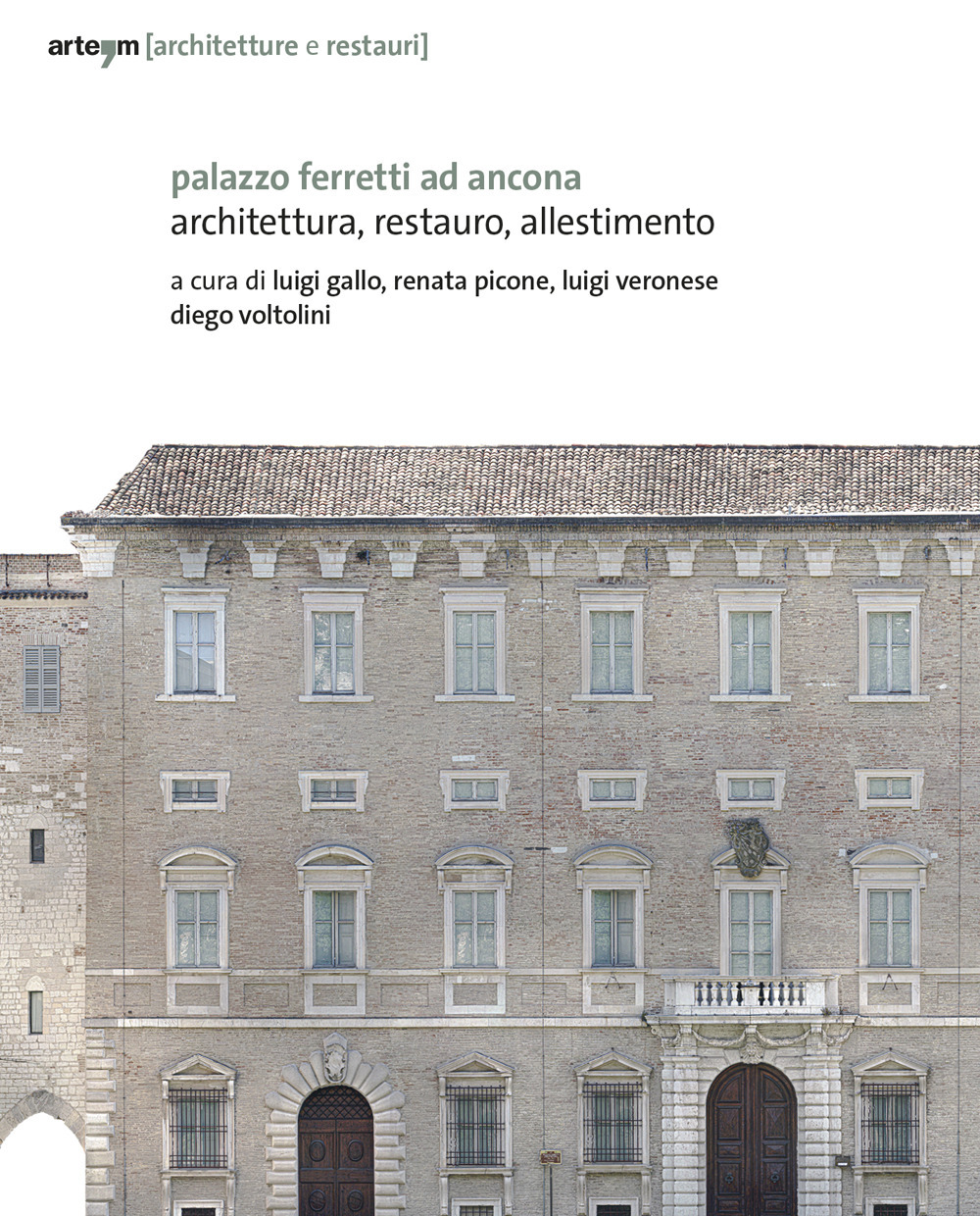 Palazzo Ferretti ad Ancona. Architettura, restauro, allestimento