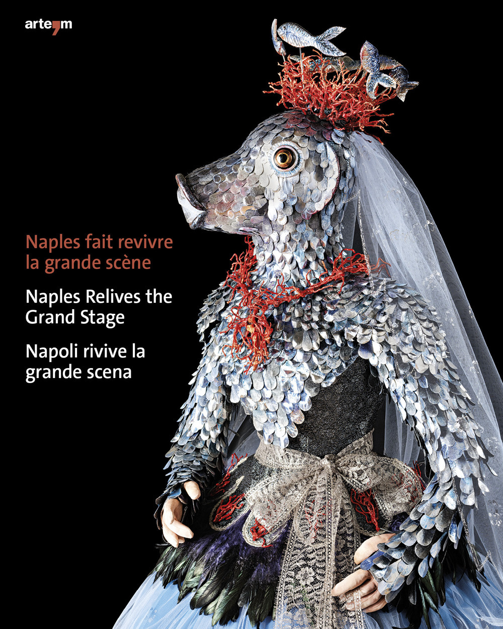 Naples fait revivre la grande scène-Naples Relives the Grand Stage-Napoli rivive la grande scena. Ediz. multilingue