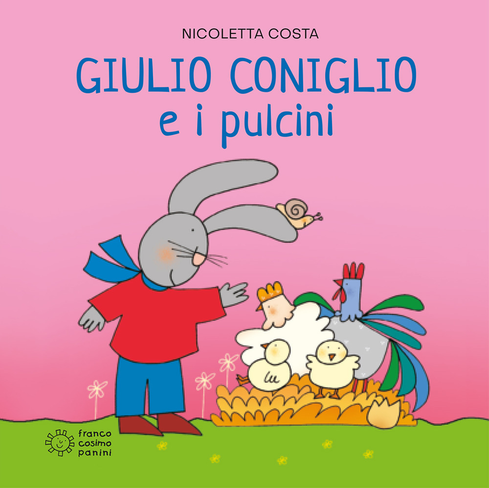 Giulio Coniglio e i pulcini. Ediz. illustrata