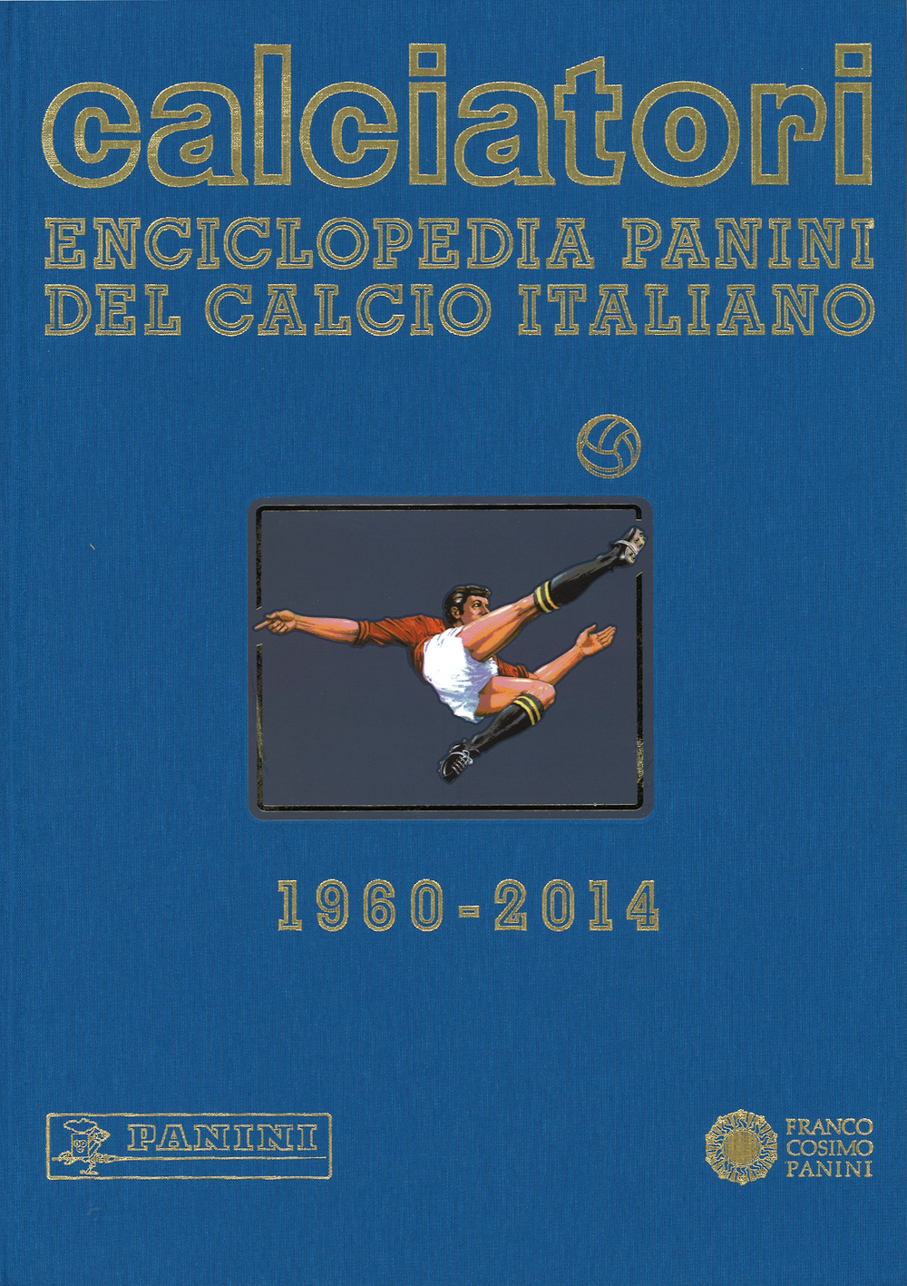 Calciatori. Enciclopedia Panini del calcio italiano 1960-2014. Con indici. Vol. 15