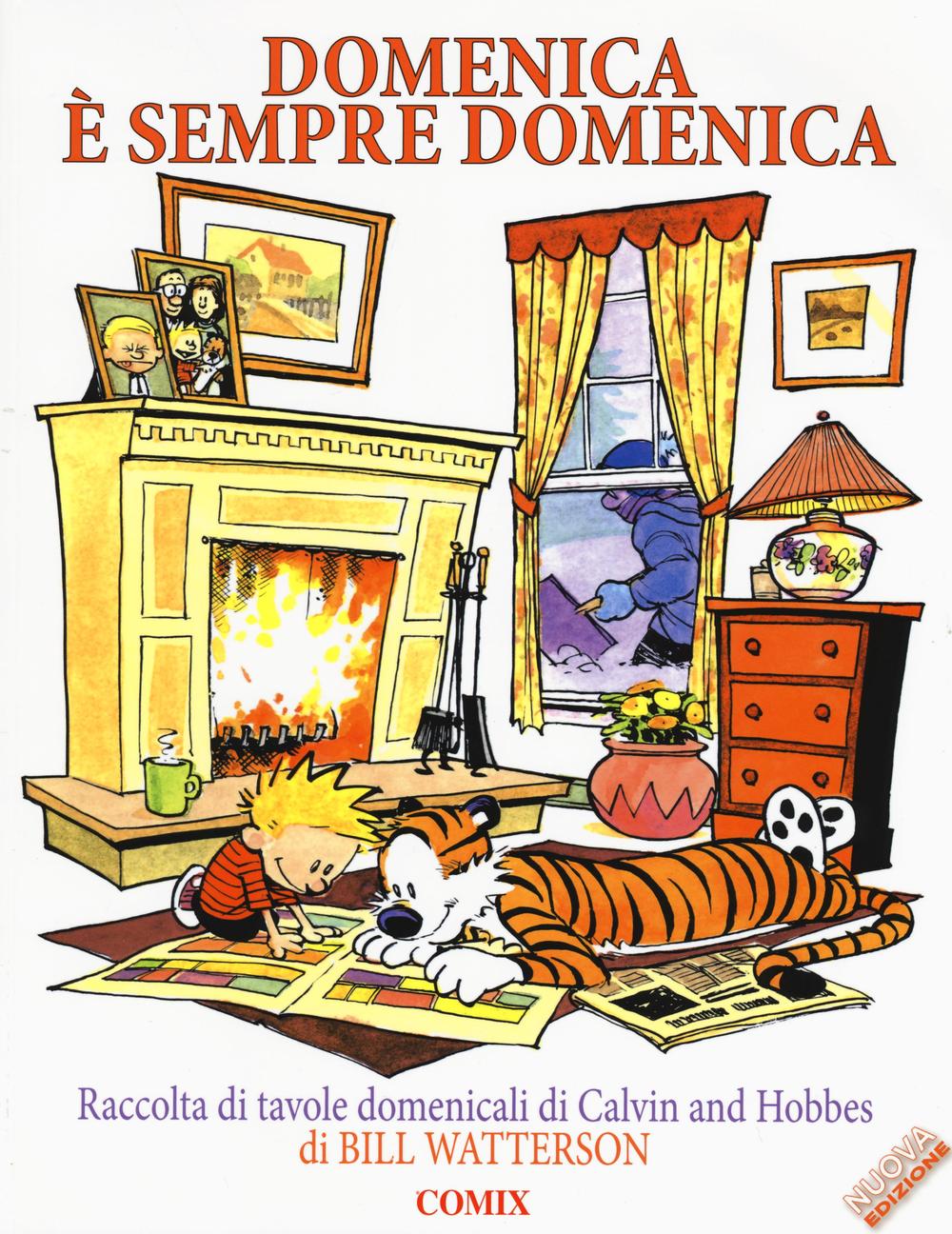 Domenica è sempre domenica. Raccolta di tavole domenicali di Calvin and Hobbes