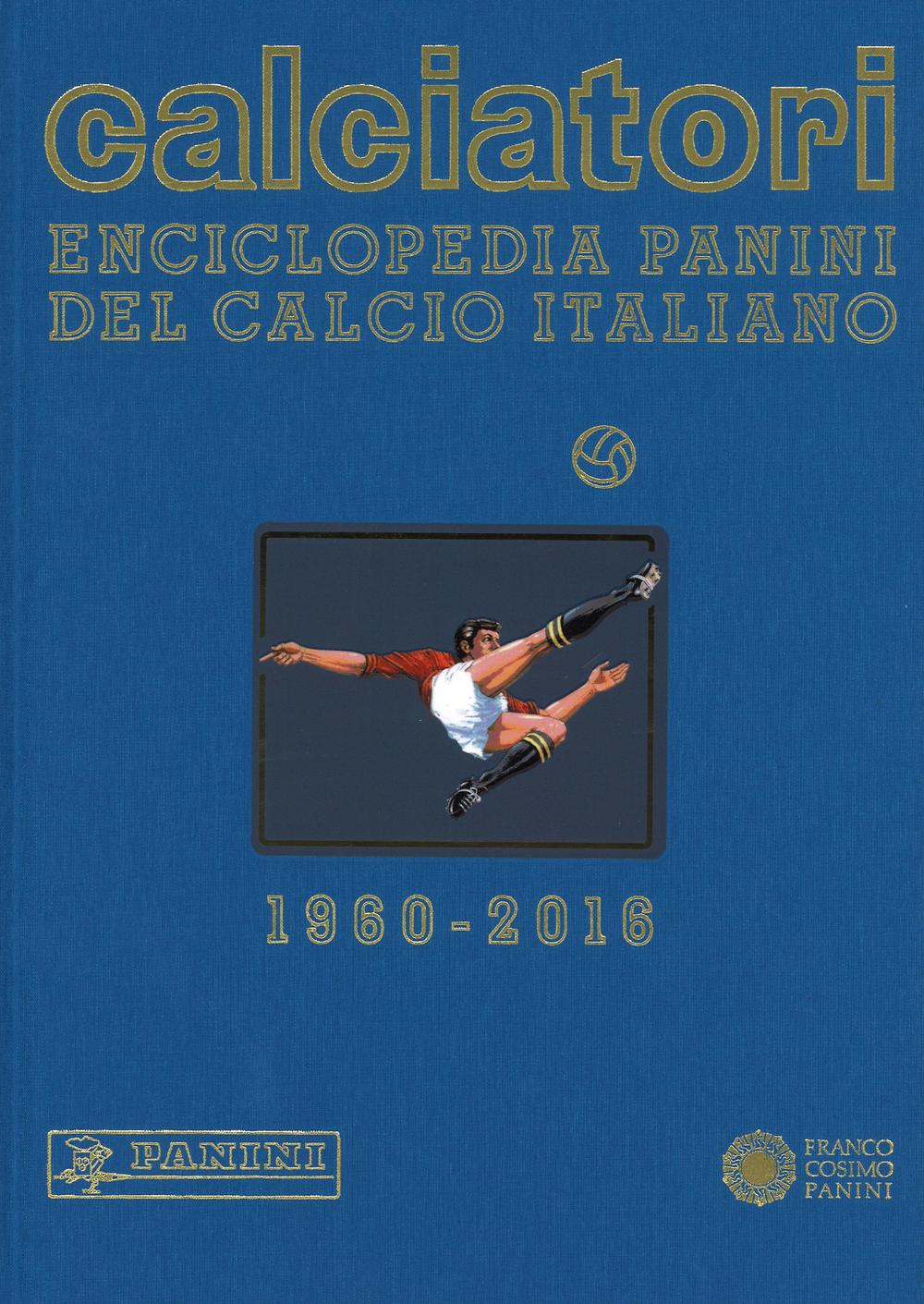 Calciatori. Enciclopedia Panini del calcio italiano 2014-2016. Con indici. Vol. 16