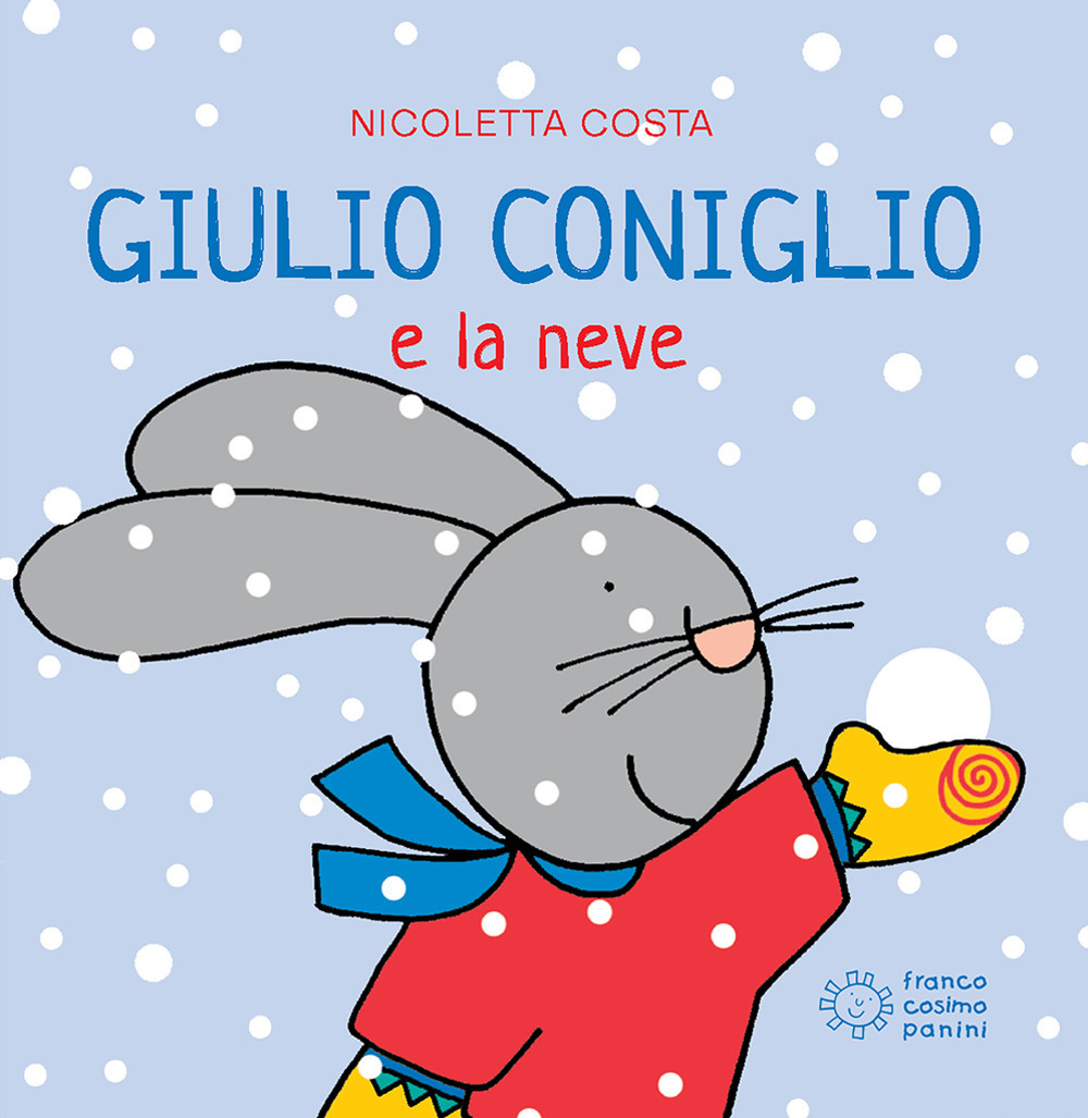 Giulio Coniglio e la neve. Ediz. a colori