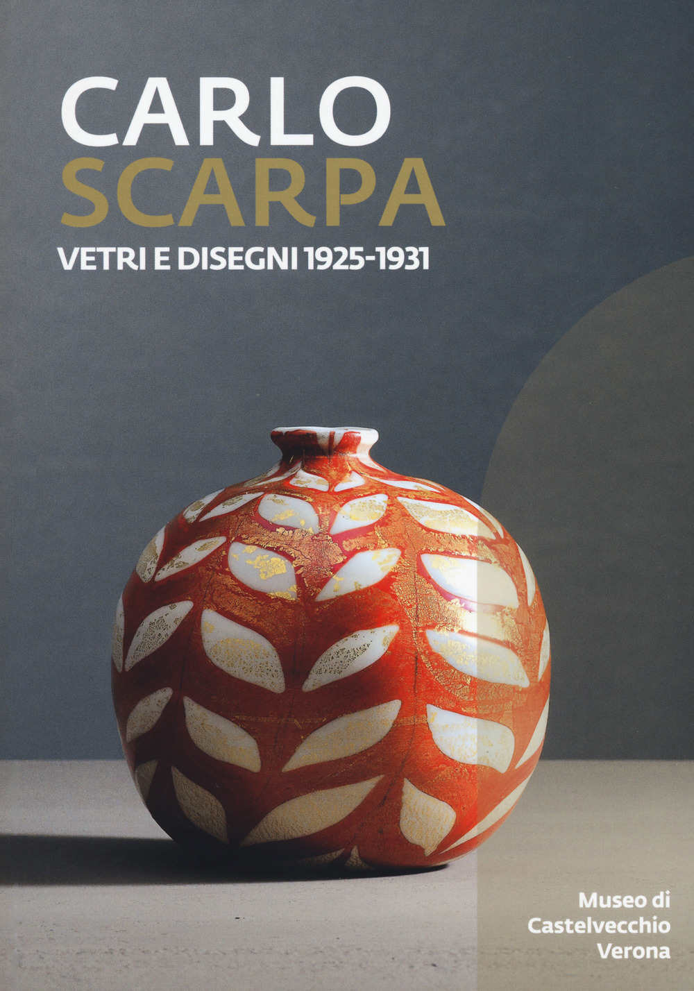 Carlo Scarpa. Vetri e disegni 1925-1931. Catalogo della mostra (Bologna, 23 novembre 2019-29 marzo 2021). Ediz. a colori