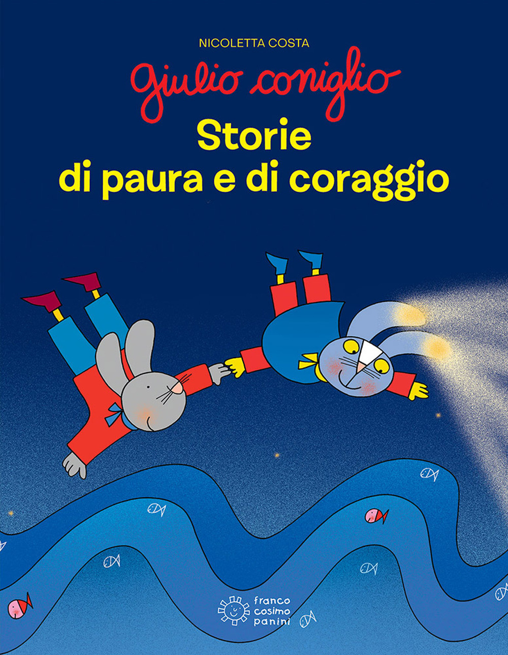 Giulio Coniglio. Storie di paura e di coraggio. Ediz. a colori