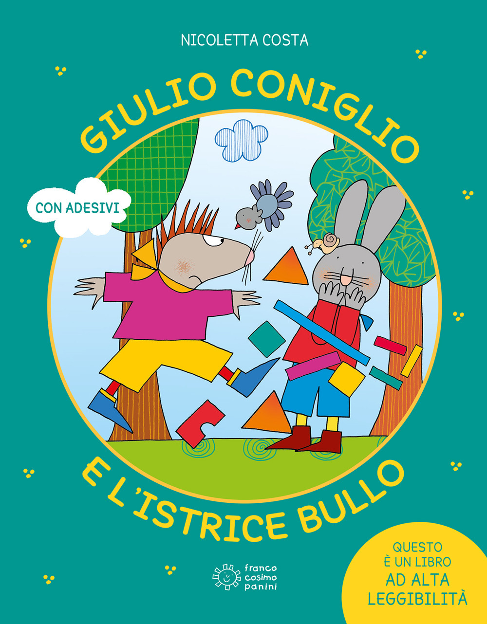 Giulio Coniglio e l'istrice bullo. Ediz. a colori. Con Adesivi