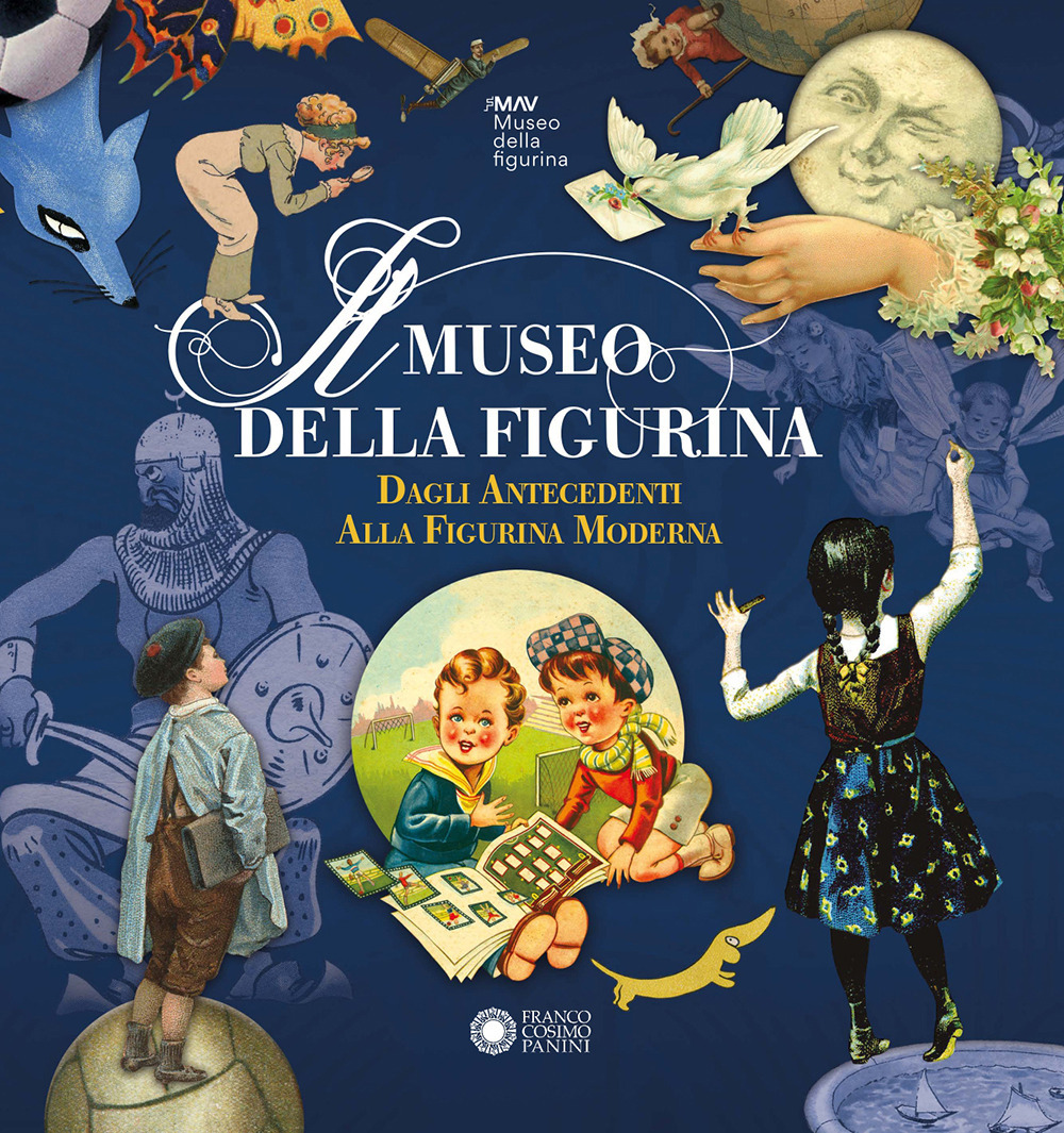 Il Museo della Figurina. Dagli antecedenti alla figurina moderna. Ediz. illustrata