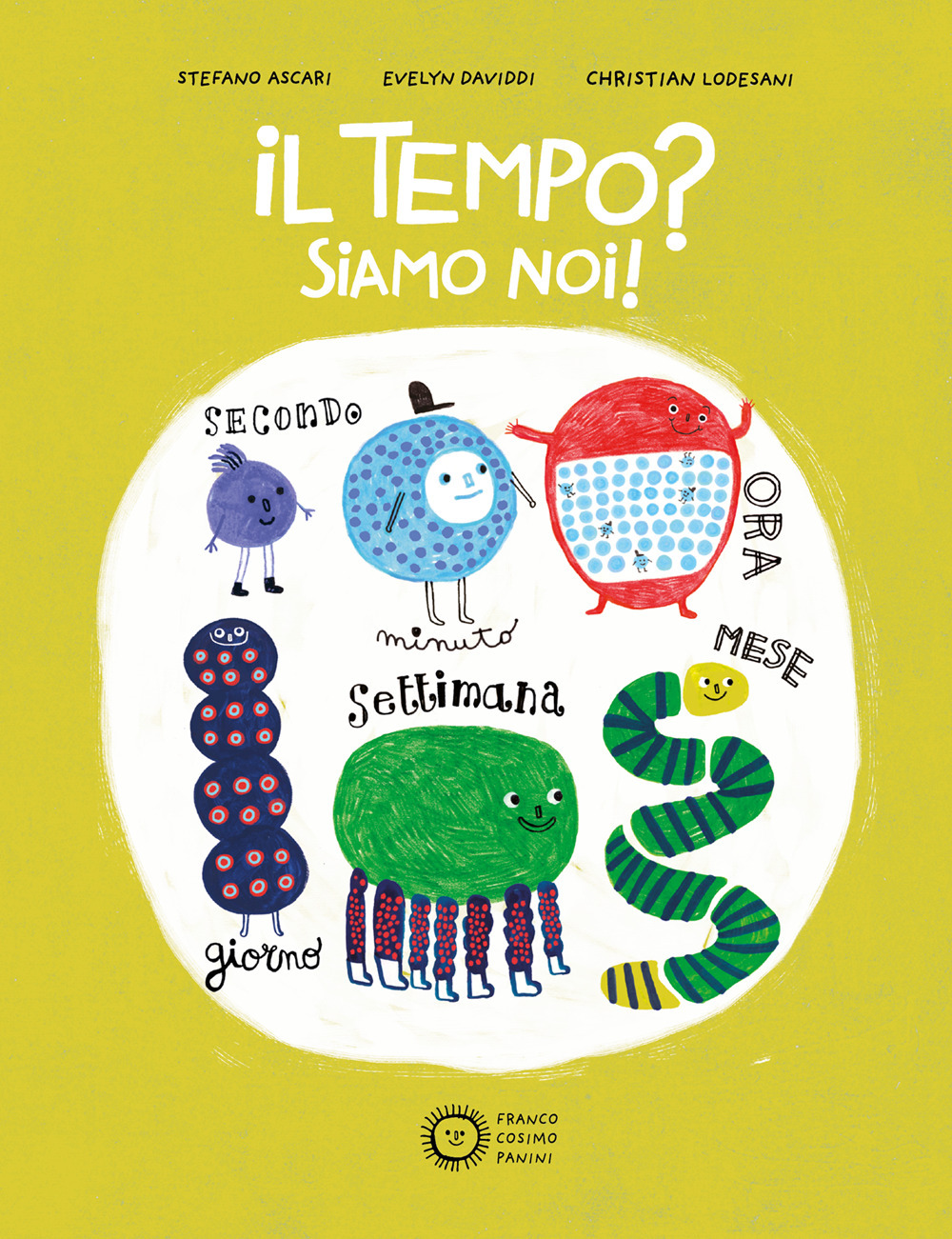 Il tempo? Siamo noi! Ediz. a colori