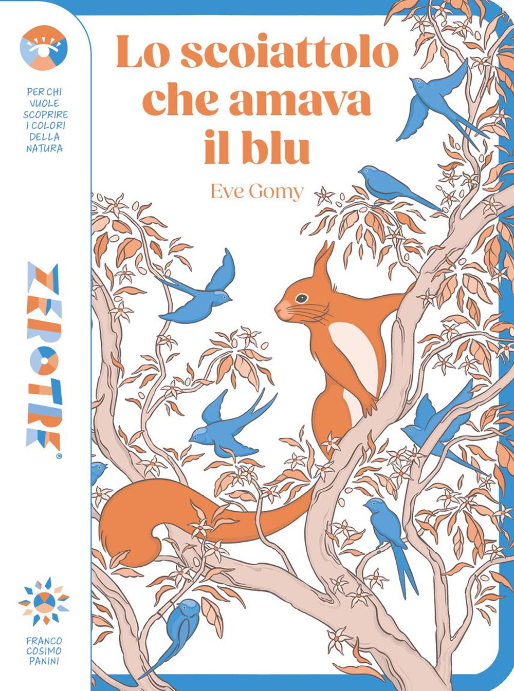 Lo scoiattolo che amava il blu. Ediz. a colori